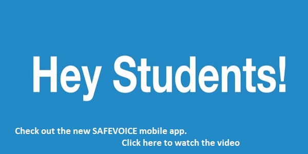 hey students! check out the new SAFEVOICE mobile app. Click here to watch the video